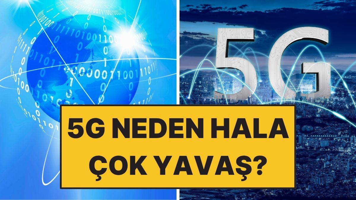 5G’ye Geçmemize Rağmen İnternet Neden Hala Yavaş?