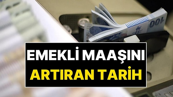 Emekli Maaşında 4500 TL Fark Yaratıyor!