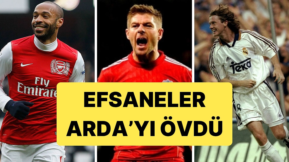Arda Güler’in Şampiyonlar Ligi Şovuna Efsaneler Sessiz Kalamadı
