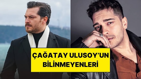 Çağatay Ulusoy Kimlerle Aşk Yaşadı? Eski Sevgilileri ve Çok Konuşulan Kariyeri