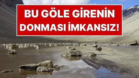 İçine Girenin Donmadığı Göl! -50 Derecede Bile Sıvı Kalıyor