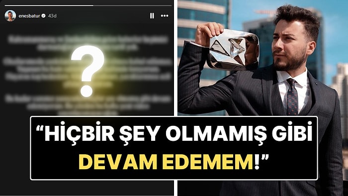 Enes Batur Yeni Videosunu İptal Etti: “Hiçbir Şey Olmamış Gibi Devam Edemem”