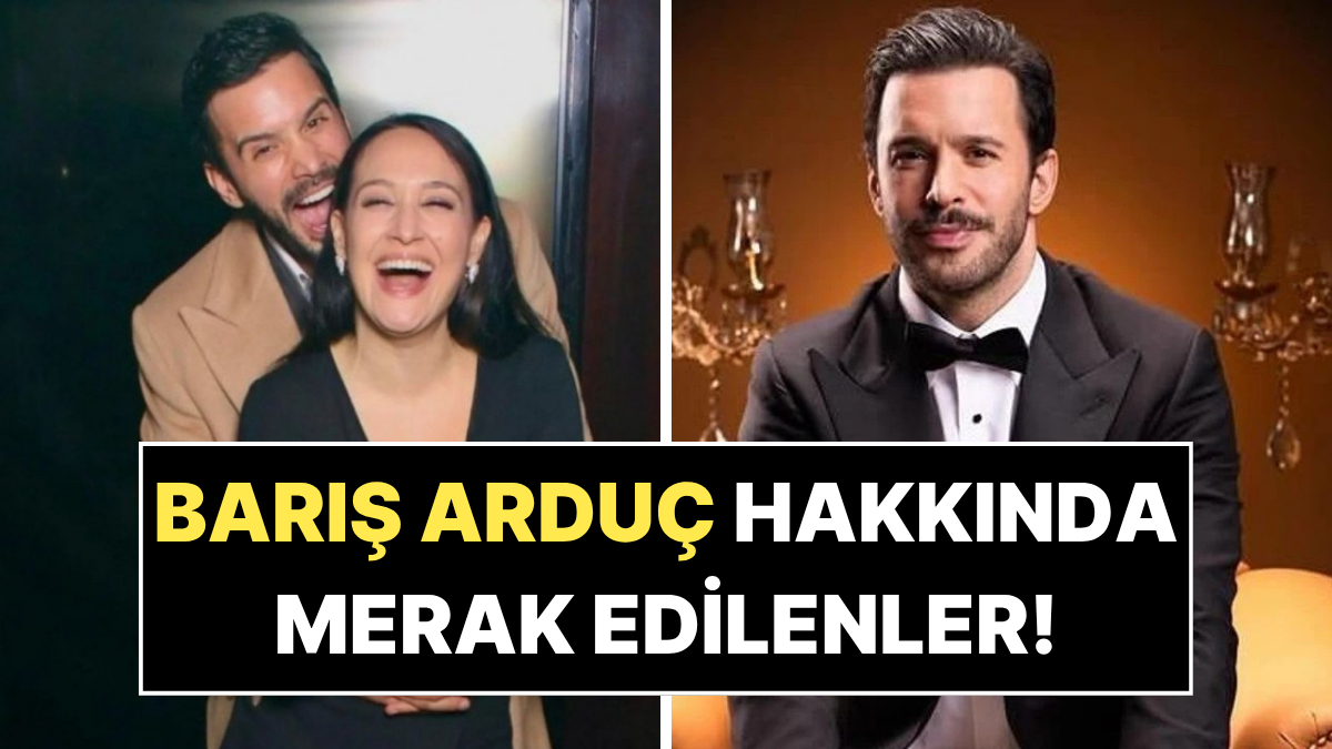 Barış Arduç Dosyası: Aşk Hayatı, Unutulmaz Rolleri ve 2026’daki Büyük Dönüşü
