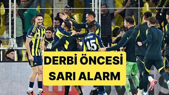 Galatasaray Derbisi Öncesinde Fenerbahçe'de 7 İsim Ceza Sınırında