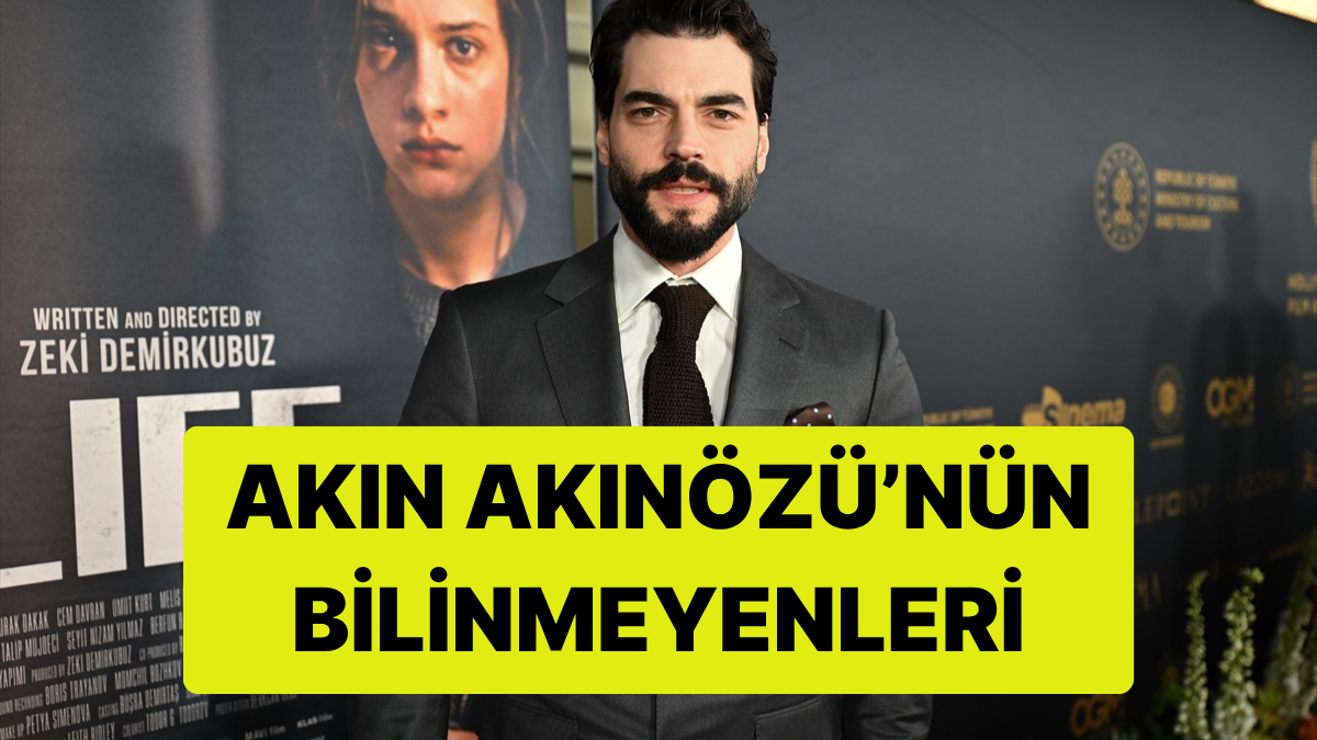 Hercai'nin Yıldızı Akın Akınözü'nün Bilinmeyenleri! Aşk Hayatı, Kariyeri ve Son Projeleri