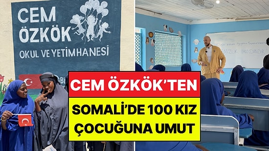 Cem Özkök’ten Somali’de 100 Kız Çocuğuna Umut: Yatılı Yetimhane ve Okul Projesi Hayata Geçti