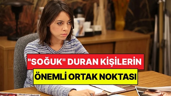 Psikologlar Açıkladı: Dışarıdan "Soğuk" Duran Kişilerin Önemli Ortak Noktası Belli Oldu