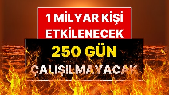 Yılın 250 Günü Çalışmak İmkansız Hale Gelebilir! Risk Altındaki Bölgeler Belli Oldu