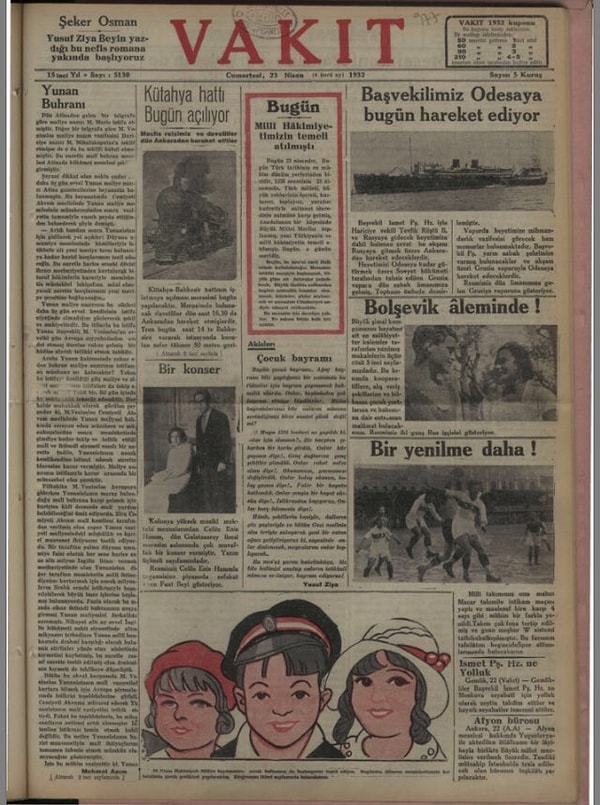 14. 1932 - Vakit: "Milli Hakimiyetimizin Temeli Atılmıştır" başlığıyla beraber çocuk bayramını kutluyor.