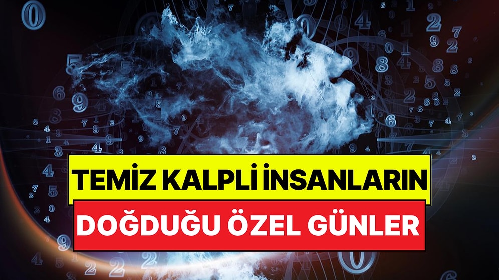Astrolojiye Göre Temiz Kalpli İnsanların Doğduğu Günler