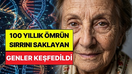 100 Yıl Yaşamanın Şifresi Çözülüyor: Uzun Ömrün Sırrı Atalarımızın Genlerinde Saklıymış
