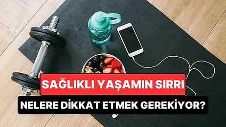 Uzmanlara Göre Sağlıklı Yaşamın 4 Temel Anahtarı