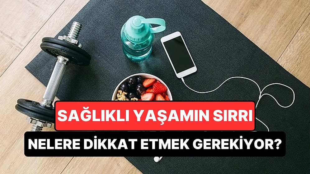 Uzmanlara Göre Sağlıklı Yaşamın 4 Temel Anahtarı
