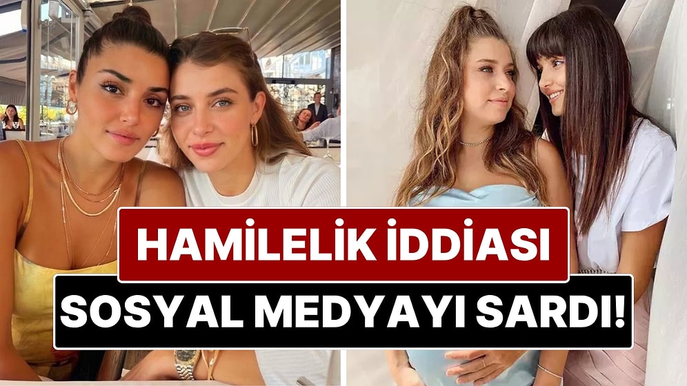Yeniden Anne mi Oluyor? Hande Erçel'in Ablası Gamze Erçel’in Hamilelik İddiası Gündem Oldu!