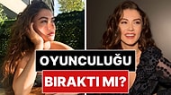 Burcu Özberk'ten Dizilerle İlgili Radikal Açıklama: Oyunculuğu Bıraktı mı?