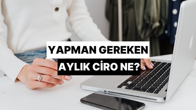 Bize E-ticaretini Anlat, Yapman Gereken Aylık Ciroyu Söyleyelim!