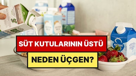 Süt Kutularının Kapak Kısmı Neden Üçgen Tasarlandı? O Çatı Boşuna Değil