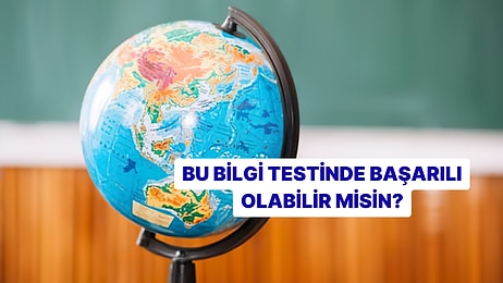 Bu Bilgi Testinde Yüzde 90’ı Başarılı Olamıyor, Sen Geçebilecek misin?