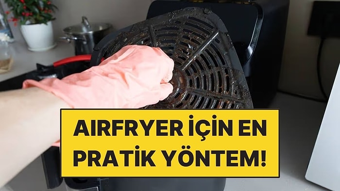 Airfryer Temizliğinde Kimsenin Bilmediği Taktik