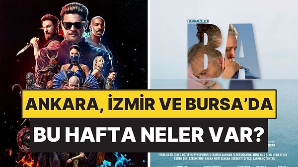 Bu Hafta Evde Kalmak Yok! 4-10 Mayıs Haftası Ankara, İzmir, Bursa’da Ne Var?
