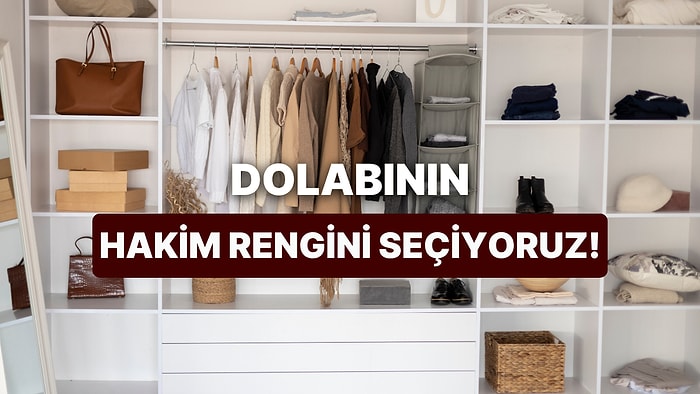 Dolabındaki Hakim Rengi Tahmin Ediyoruz!