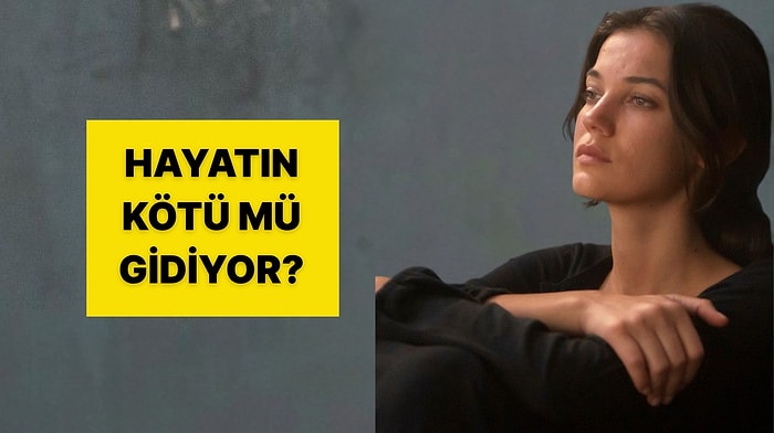 Sen Zor Zamanlardan mı Geçiyorsun?