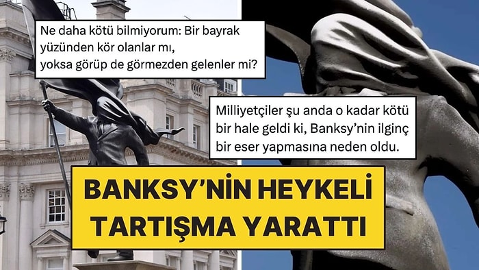 Yeni Banksy Heykeli Olay Oldu: "Kör Milliyetçilik" Vurgusu Tartışma Yarattı