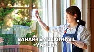 Bahar Temizliği Nasıl Yapılır Anlatıyoruz!