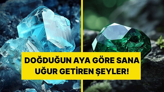 Doğduğun Aya Göre Uğurlu Günün, Sayın, Taşın!