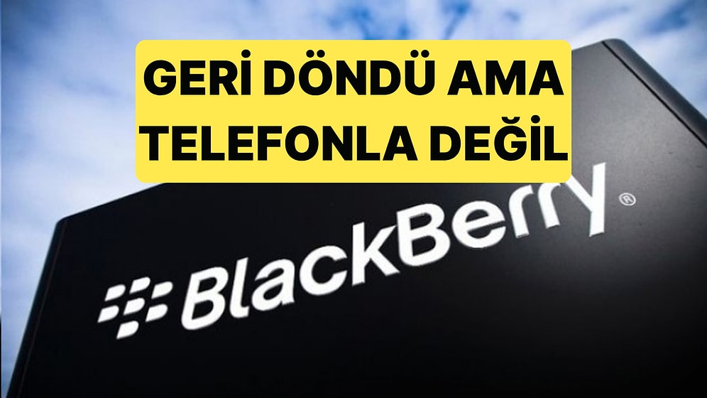 BlackBerry Geri Döndü: Milyonlarca Araçta Onların Yazılımı Var
