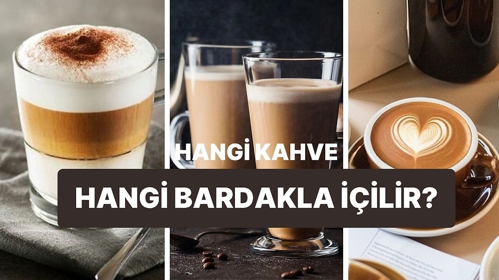 Hangi Kahve Hangi Bardakla İçilir?