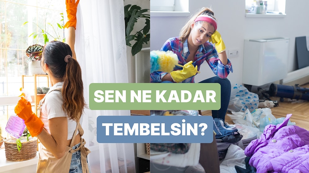 Temizlik Alışkanlıklarına Göre Sen Ne Kadar Tembelsin?