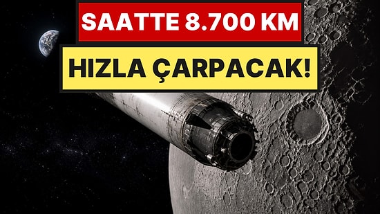 Kontrolden Çıkan Roket 8.700 Kilometre Hızla Ay’a Çarpacak