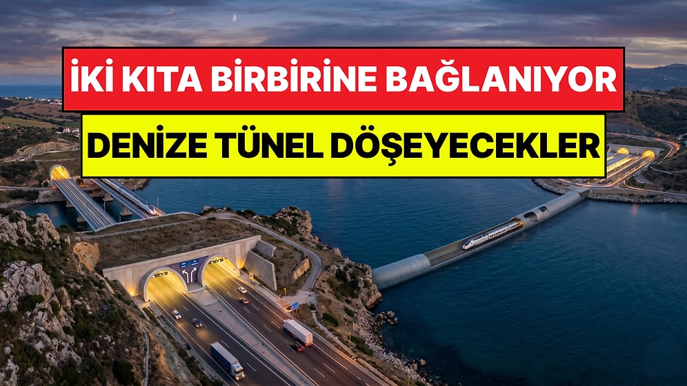 İki Kıtayı Birbirine Bağlayacak 800 Milyonluk Dev Proje: Denizin Altına Tünel Döşeyecekler