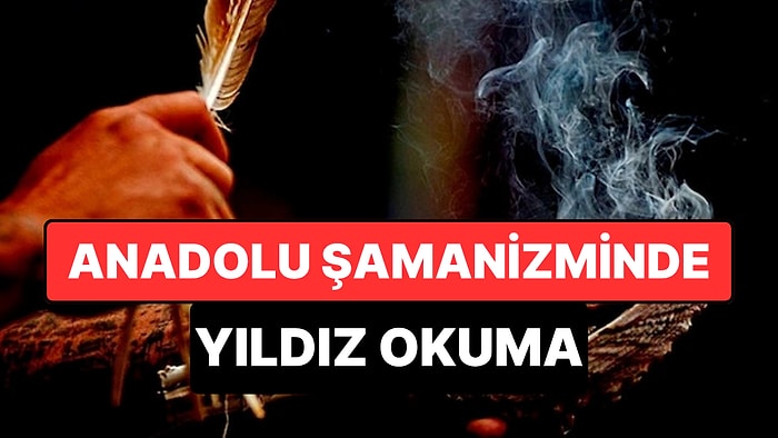 Anadolu Şamanizmi’nde Yıldız Okuma: Türk Astrolojisinin Kayıp Sayfası