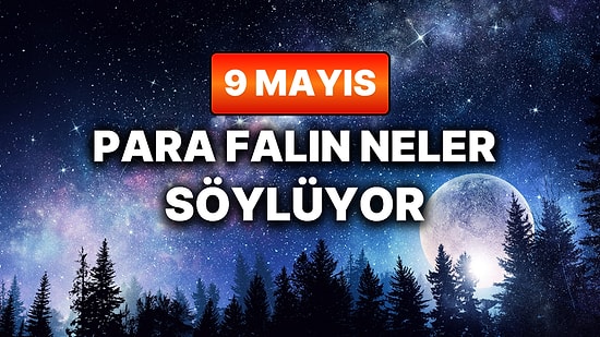 Günlük Para Burç Yorumuna Göre 9 Mayıs Cumartesi Günün Nasıl Geçecek?