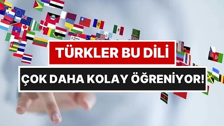 Ne İngilizce Ne Almanca: Türklerin En Kolay Öğrendiği Dil Bu, Benzerlikleriyle Şaşırttı