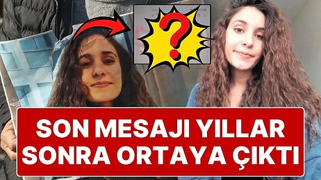 "Ben Artık Gelmeyeceğim": Gülistan Doku'nun Attığı Son Mesaj Yıllar Sonra Ortaya Çıktı