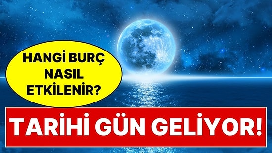 Gökyüzünde Mavi Dolunay Alarmı! Sadece Günler Kaldı: Nadir Olay Hayatınızı Nasıl Değiştirecek?