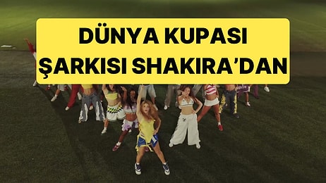 Beklenen Anlardan Biri Daha Geldi: Dünya Kupası Şarkısı Shakira'dan!