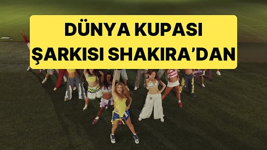 Beklenen Anlardan Biri Daha Geldi: Dünya Kupası Şarkısı Shakira'dan!