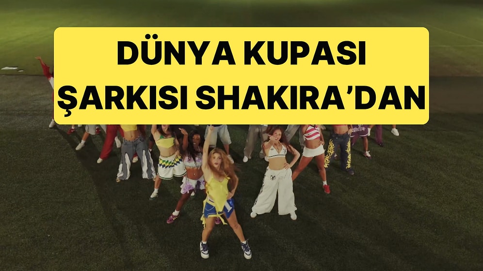 Beklenen Anlardan Biri Daha Geldi: Dünya Kupası Şarkısı Shakira'dan!