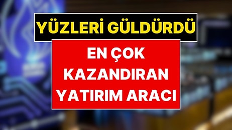 Yatırımcısına Ters Köşe Yaptı! Nisan Ayının En Çok Kazandıran Yatırım Aracı Belli Oldu