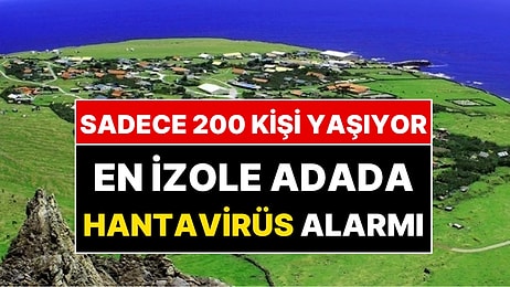 Sadece 200 Kişinin Yaşadığı Dünyanın En Ücra Adasında Hantavirüs Vakası
