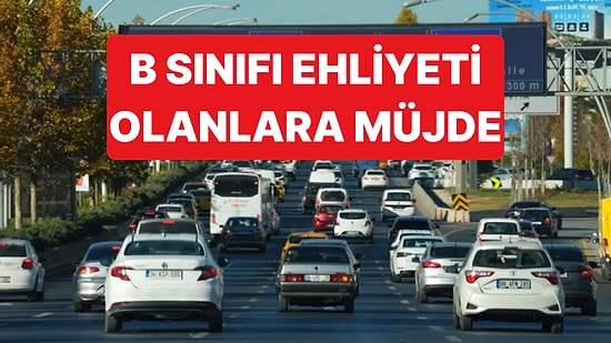 B Sınıfı Ehliyeti Olanlar Farklı Araçları da Kullanabilecek