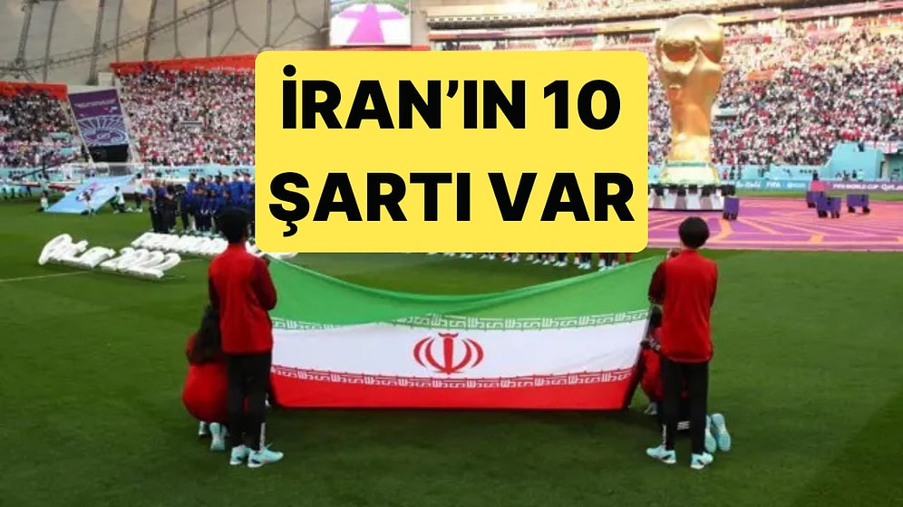 İran, Dünya Kupası'na Katılmak İçin 10 Şart Sundu