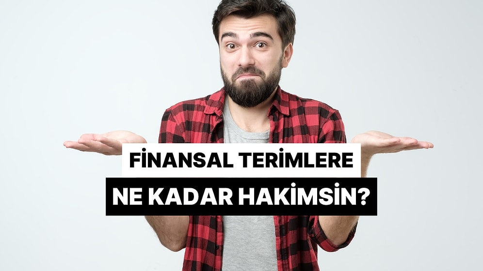 Finansal Terimlerin Türkçe Karşılıklarına Ne Kadar Hakimsin?