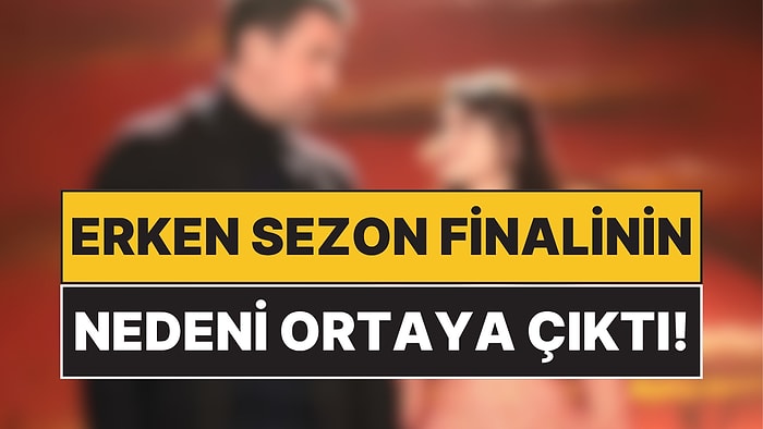 Gününün Reyting Birincisi Olan Dizinin 'Erken Sezon Finali' Yapma Nedeni Belli Oldu!