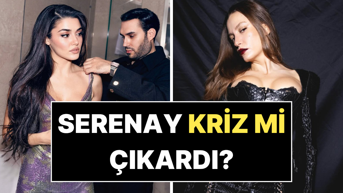 Serenay Sarıkaya Kriz mi Çıkardı? Hande Erçel, İnan Kırdemir'i Takipten Çıktı!