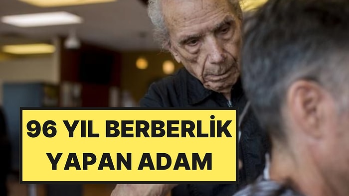 108 Yaşına Kadar Saç Kesti: Dünyanın En Yaşlı Berberi